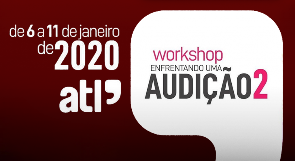 WORKSHOP ENFRENTANDO UMA AUDIÇÃO – 2