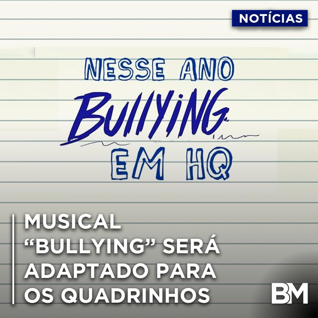 Musical “Bullying” será adaptado para os quadrinhos